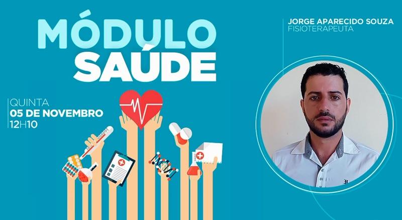 Módulo Saúde: Fisioterapeuta Jorge Aparecido fala sobre assuntos da...