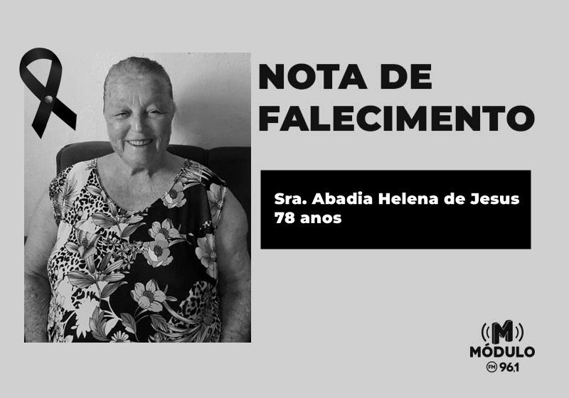 Nota de falecimento Sra. Abadia Helena de Jesus aos...