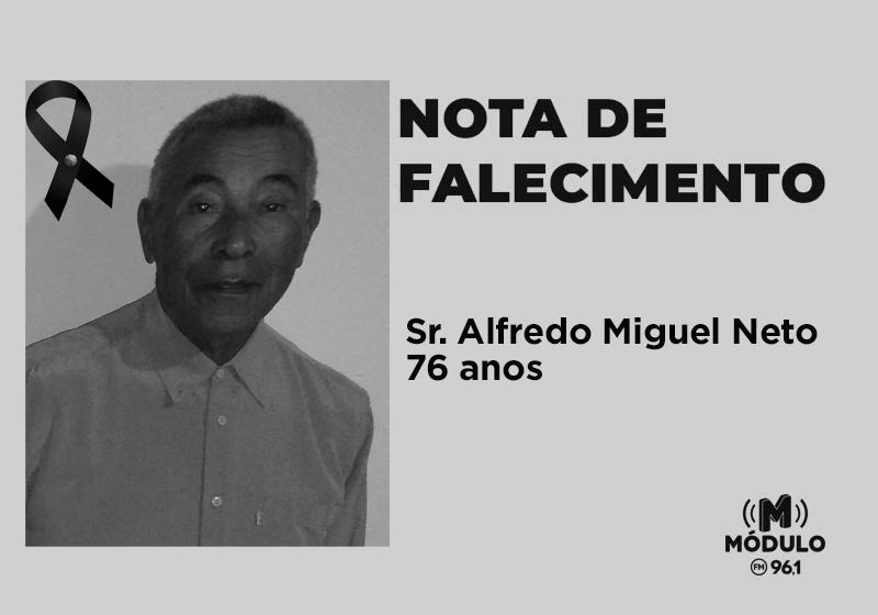 Nota de falecimento Sr. Alfredo Miguel Neto aos 76...