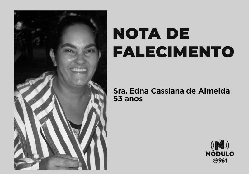 Nota de falecimento Sra. Edna Cassiana de Almeida aos...