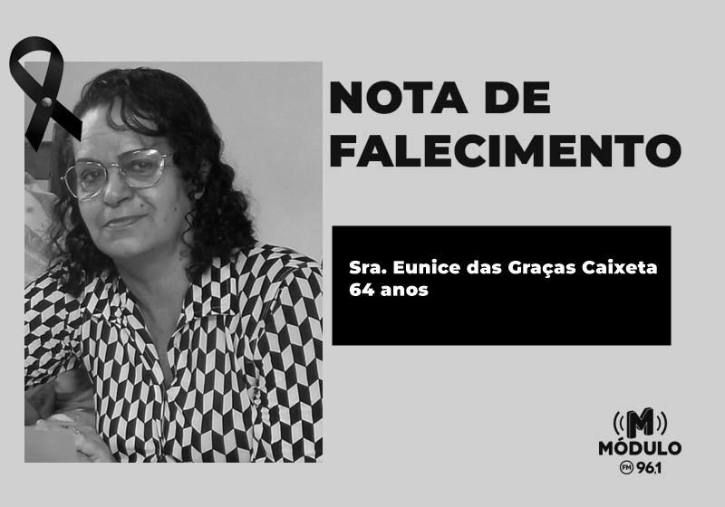 Nota de falecimento Sra. Eunice das Graças Caixeta aos...