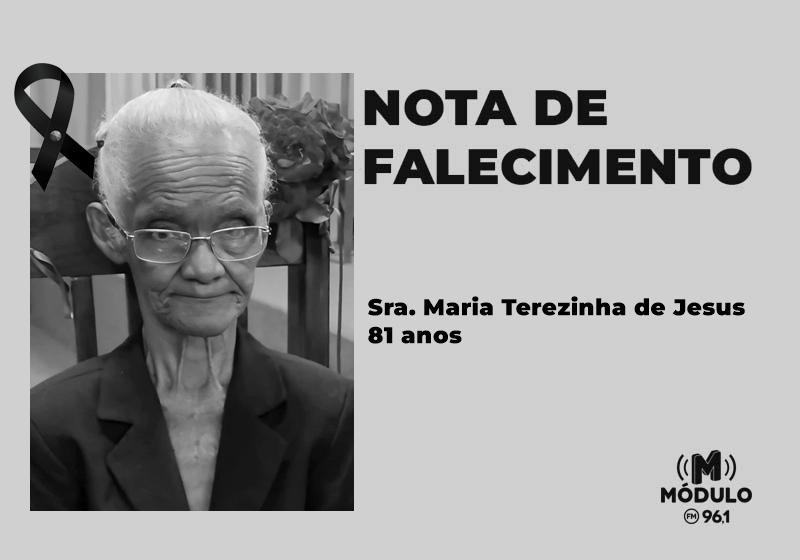 Nota de falecimento Sra. Maria Terezinha de Jesus aos...