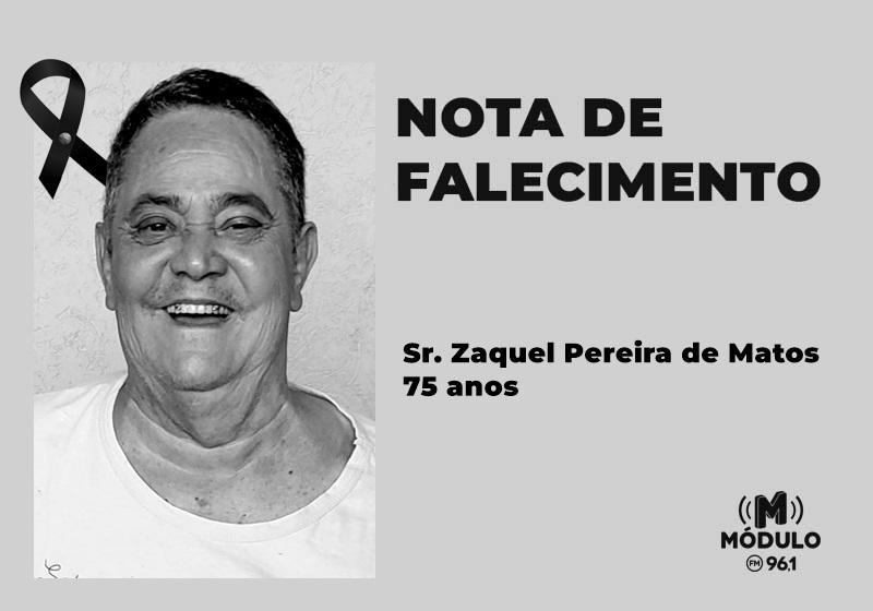 Nota de falecimento Sr. Zaquel Pereira de Matos aos...