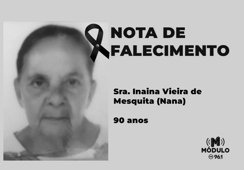 Nota de falecimento Sra. Inaina Vieira de Mesquita (Nana)...