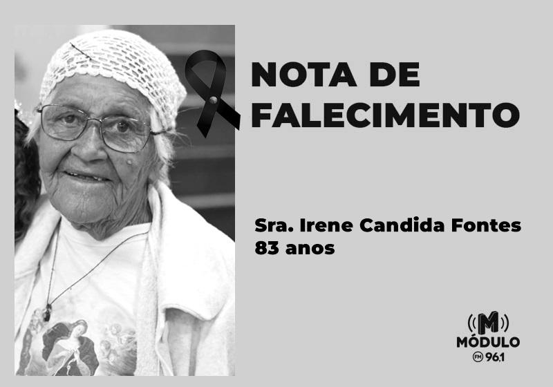 Nota de falecimento Sra. Irene Candida Fontes aos 83...