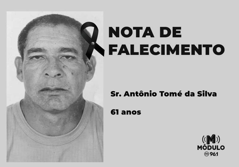 Nota de falecimento Sr. Antônio Tomé da Silva aos...