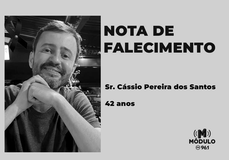 Nota de falecimento Sr. Cássio Pereira dos Santos aos...