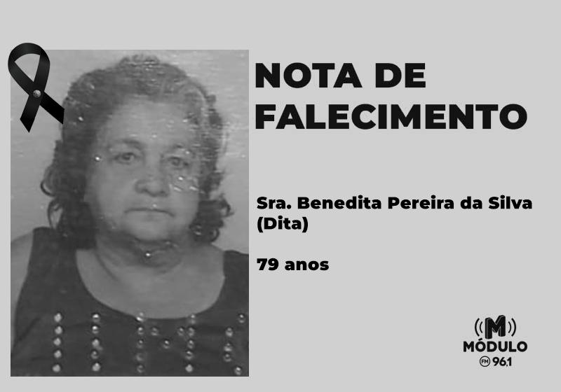Nota de falecimento Sra. Benedita Pereira da Silva (Dita)...