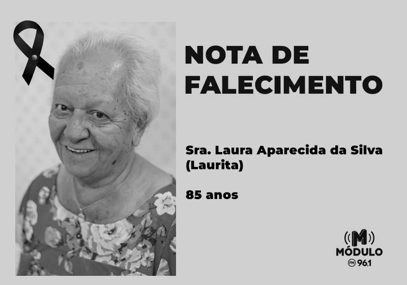 Nota de falecimento Sra. Laura Aparecida da Silva (Laurita)...