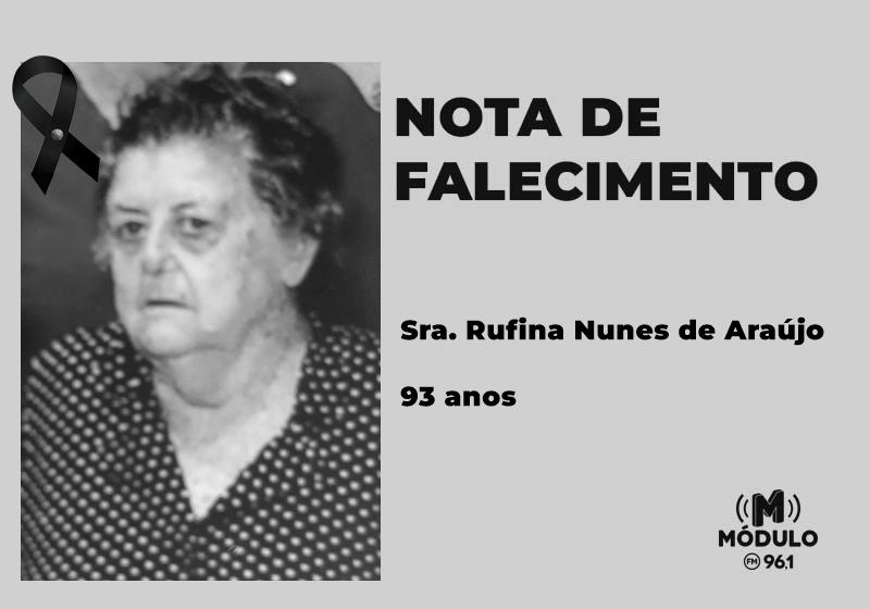 Nota de falecimento Sra. Rufina Nunes de Araújo aos...