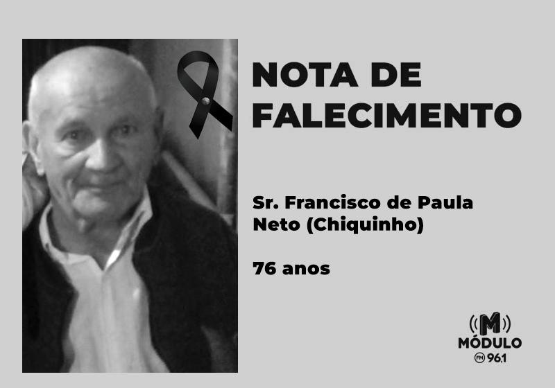 Nota de falecimento Sr. Francisco de Paula Neto (Chiquinho)...