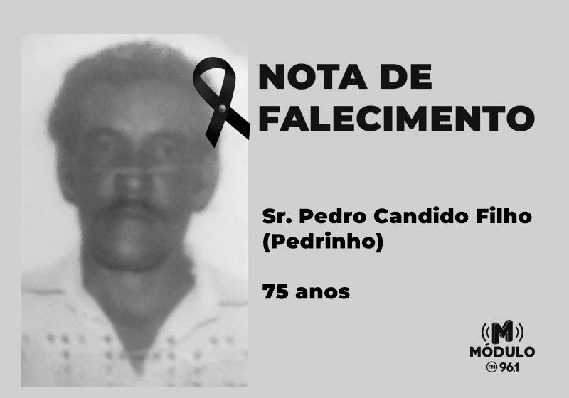 Nota de falecimento Sr. Pedro Candido Filho (Pedrinho) aos...