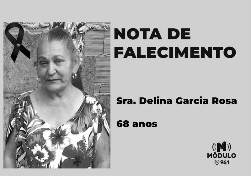 Nota de falecimento Sra. Delina Garcia Rosa aos 68...