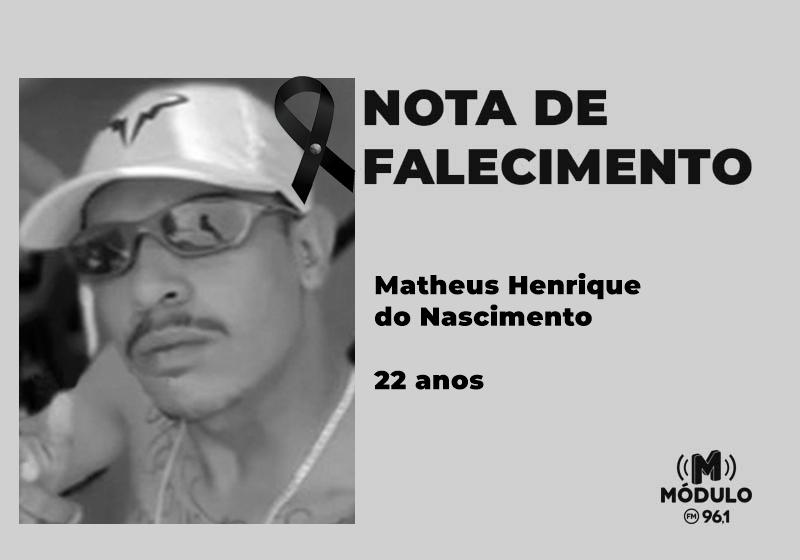 Nota de falecimento Matheus Henrique do Nascimento aos 22...