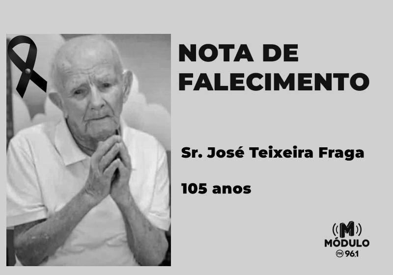 Nota de falecimento Sr. José Teixeira Fraga aos 105...
