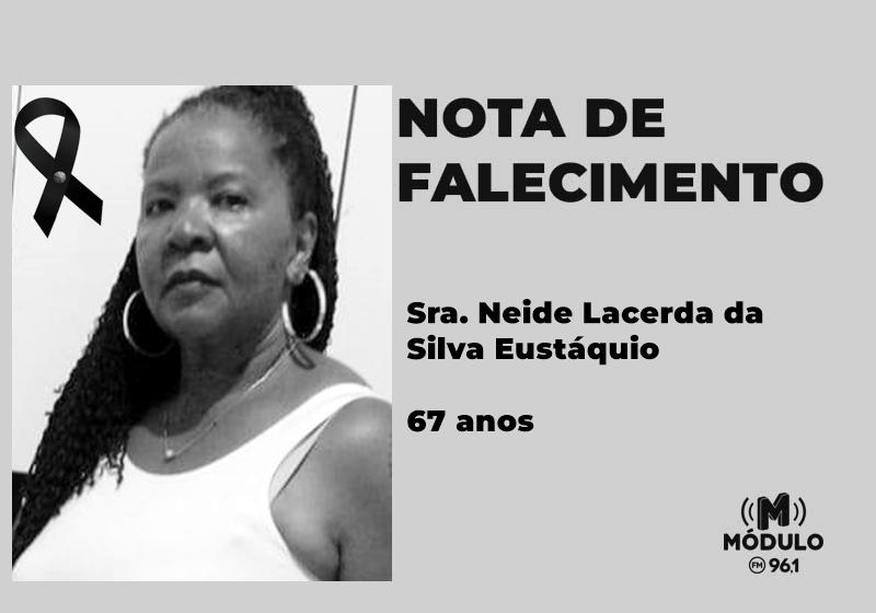 Nota de falecimento Sra. Neide Lacerda da Silva Eustáquio...