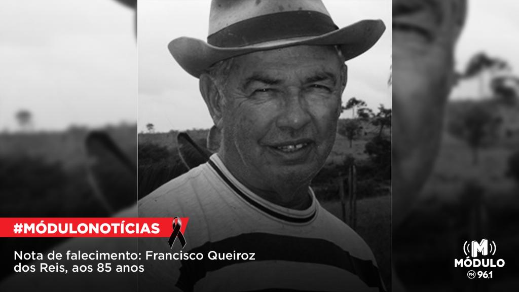 Nota de Falecimento: Francisco Queiroz dos Reis, aos 85...