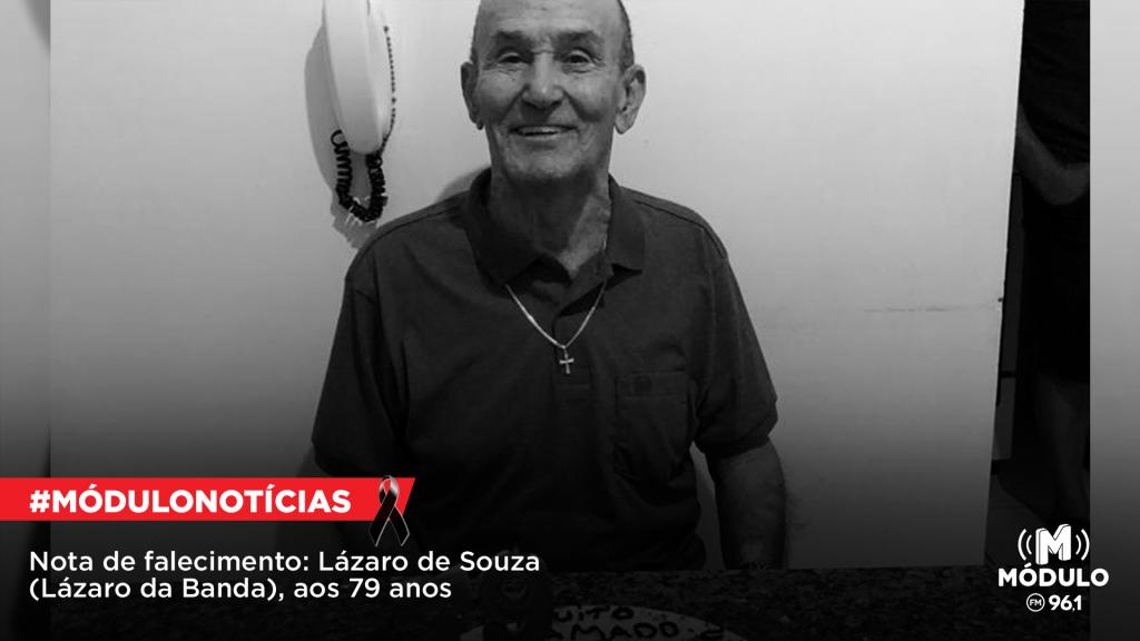Nota de Falecimento: Lázaro de Souza (Lázaro da Banda),...