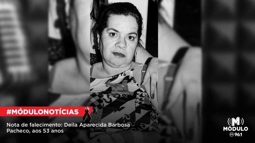 Nota de Falecimento: Deila Aparecida Barbosa Pacheco, aos 53...