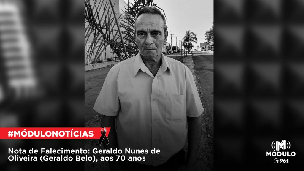 Nota de Falecimento: Geraldo Nunes de Oliveira (Geraldo Belo),...
