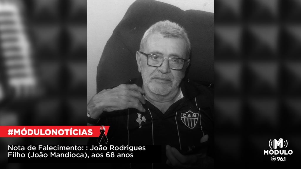 Nota de Falecimento: João Rodrigues Filho (João Mandioca), aos...