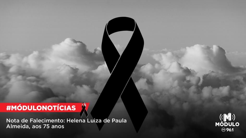 Nota de Falecimento: Helena Luiza de Paula Almeida, aos...