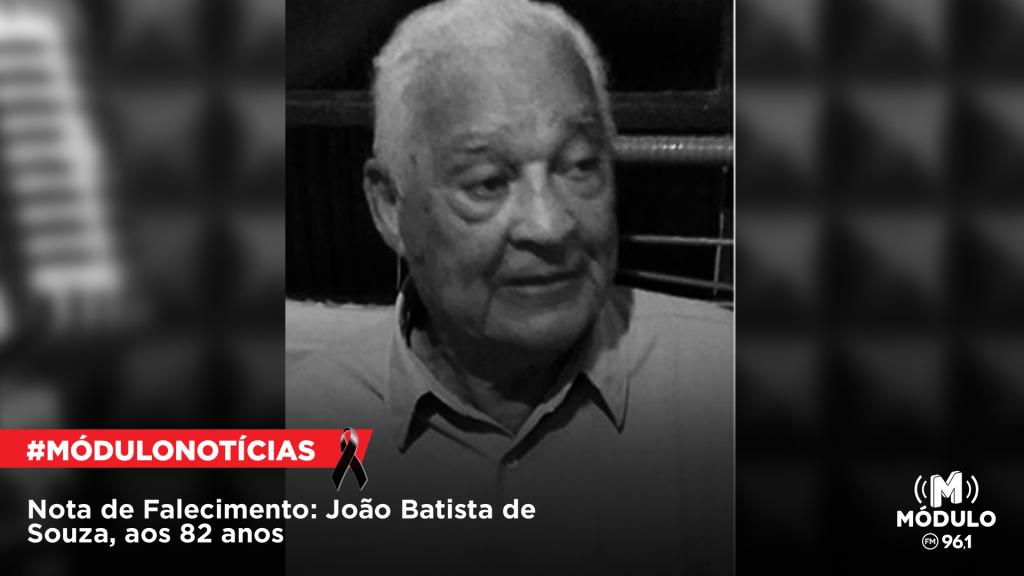 Nota de Falecimento: João Batista de Souza, aos 82...