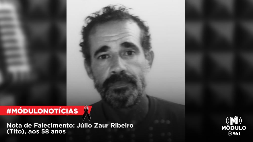 Nota de Falecimento: Júlio Zaur Ribeiro (Tito), aos 58...