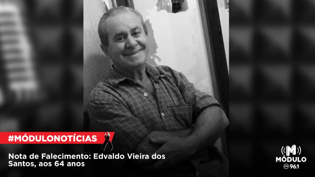Nota de Falecimento: Edvaldo Vieira dos Santos, aos 64...