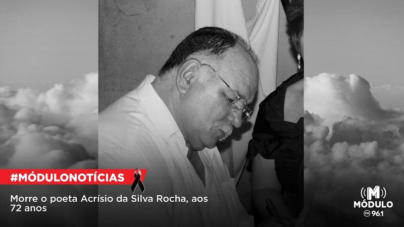 Morre o poeta Acrísio da Silva Rocha, aos 72...