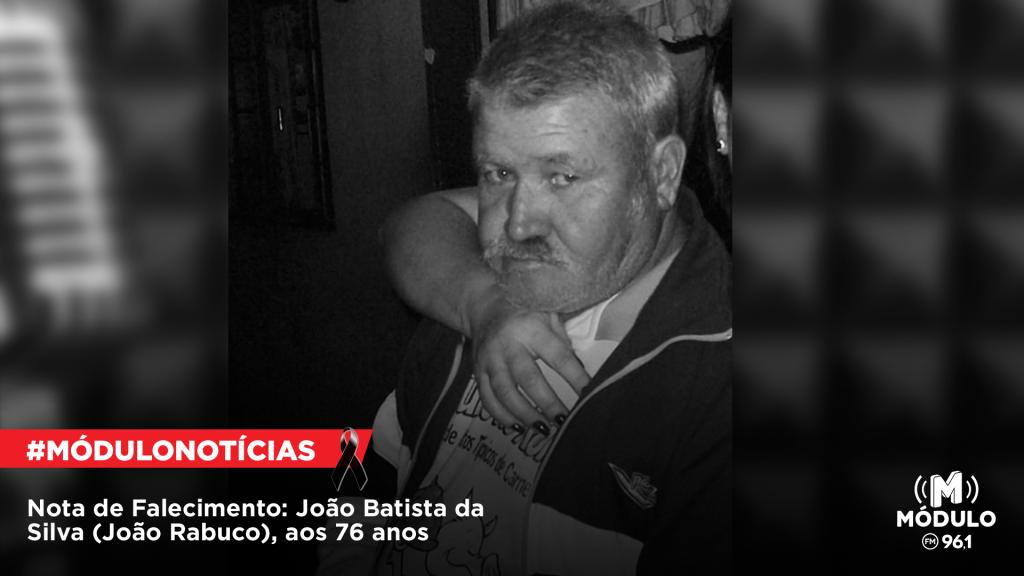 Nota de Falecimento: João Batista da Silva (João Rabuco),...