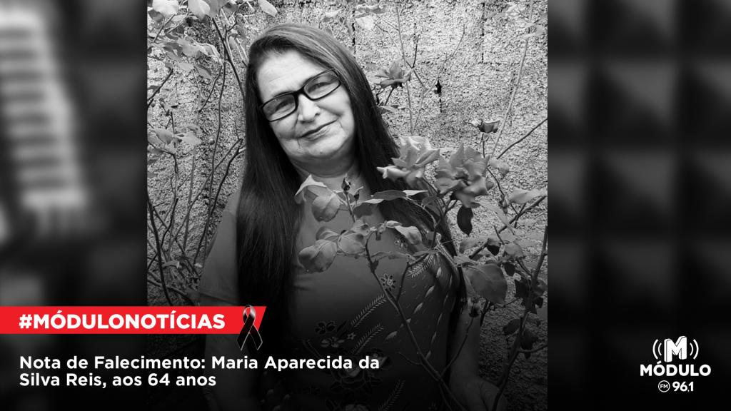 Nota de Falecimento: Maria Aparecida da Silva Reis, aos...