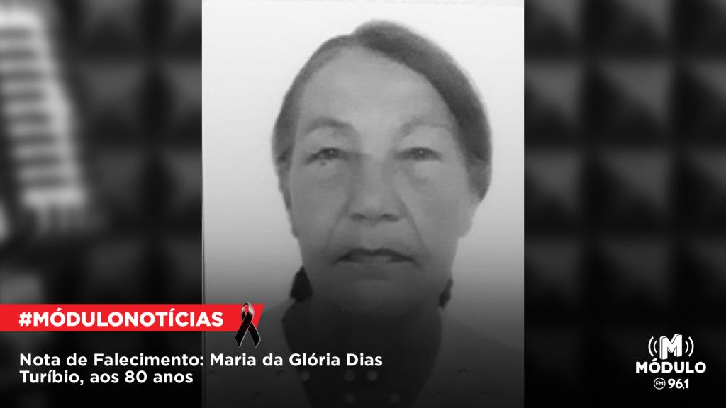 Nota de Falecimento: Maria da Glória Dias Turíbio, aos...
