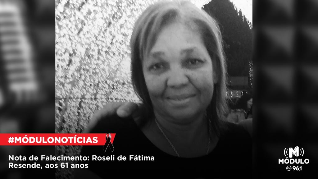 Nota de Falecimento: Roseli de Fátima Resende, aos 61...