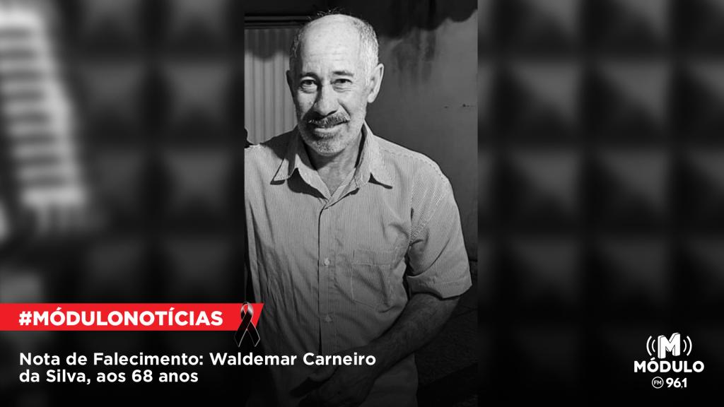 Nota de Falecimento: Waldemar Carneiro da Silva, aos 68...