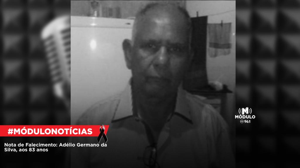 Nota de Falecimento: Adélio Germano da Silva, aos 83...
