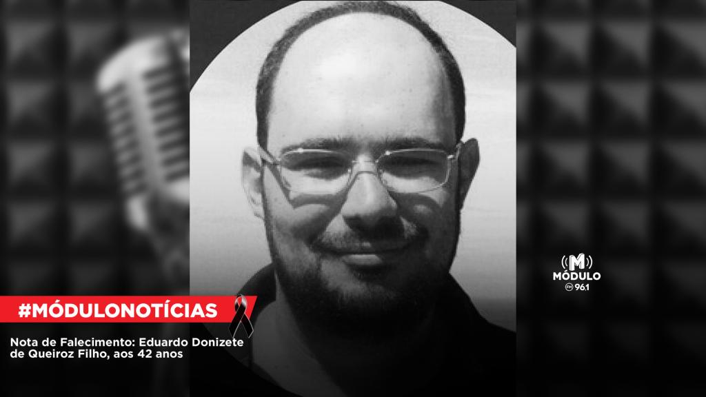 Nota de Falecimento: Eduardo Donizete de Queiroz Filho, aos...
