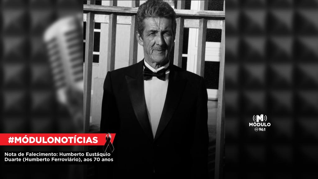 Nota de Falecimento: Humberto Eustáquio Duarte (Humberto Ferroviário), aos...