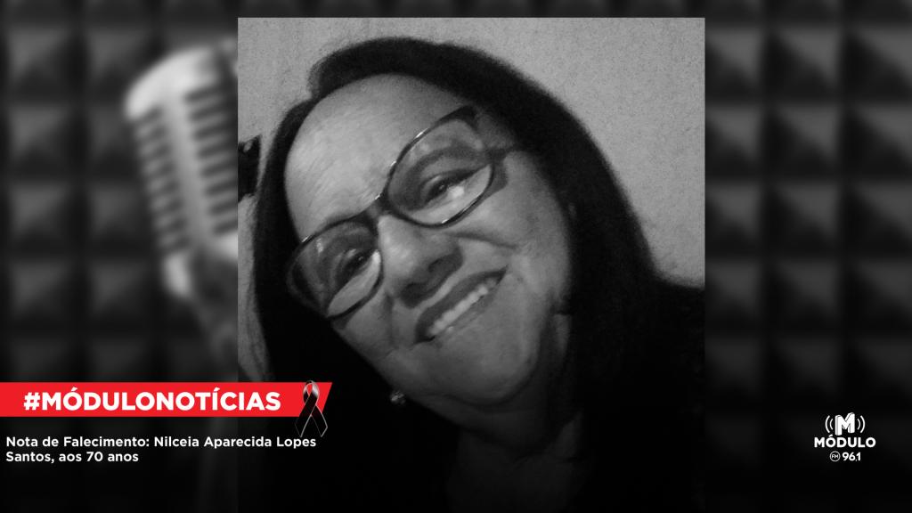 Nota de Falecimento: Nilceia Aparecida Lopes Santos, aos 70...