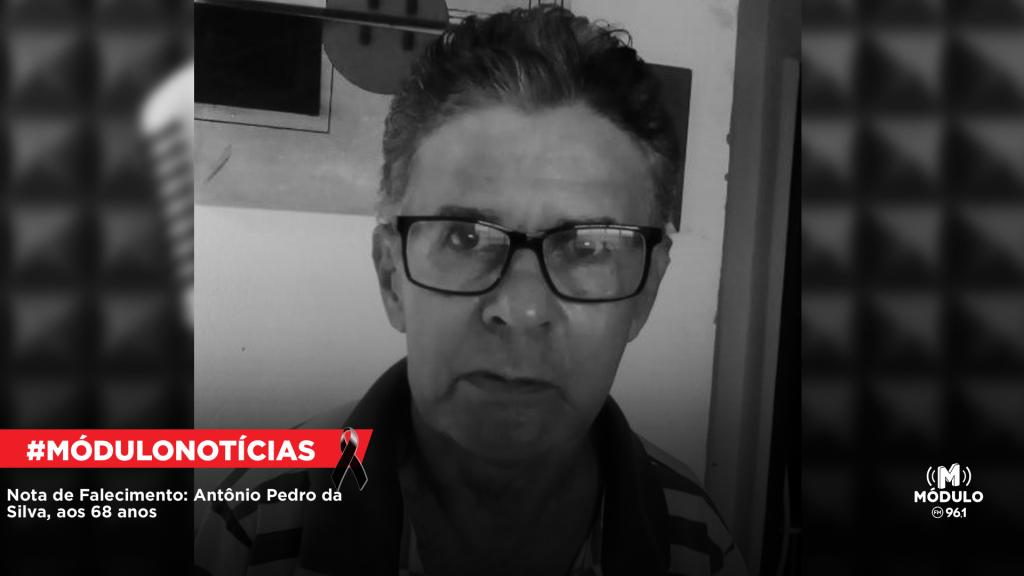 Nota de Falecimento: Antônio Pedro da Silva, aos 68...