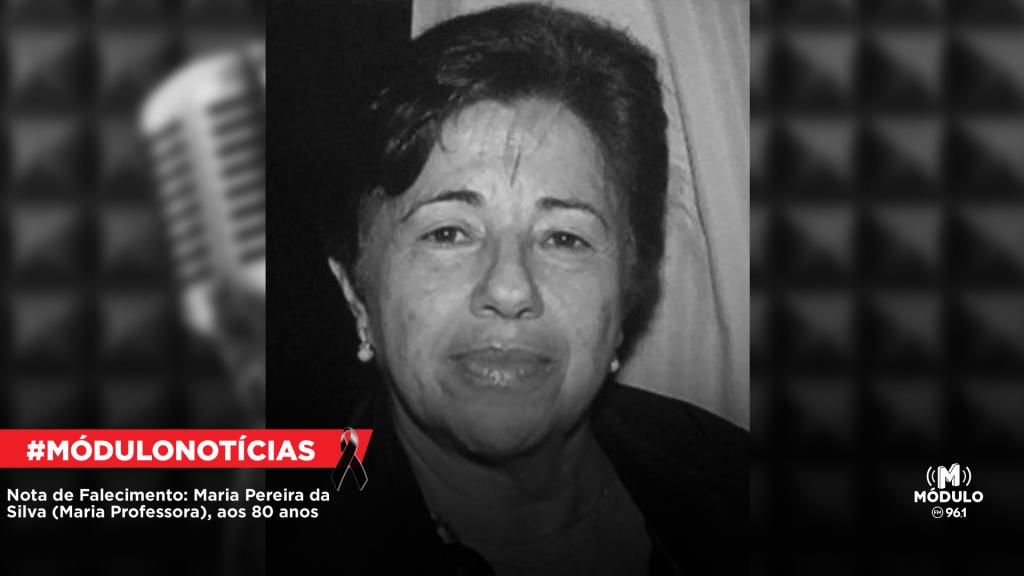 Nota de Falecimento: Maria Pereira da Silva (Maria Professora),...