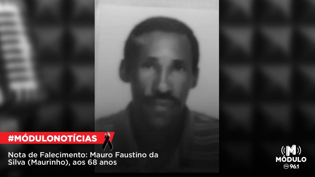 Nota de Falecimento: Mauro Faustino da Silva (Maurinho), aos...