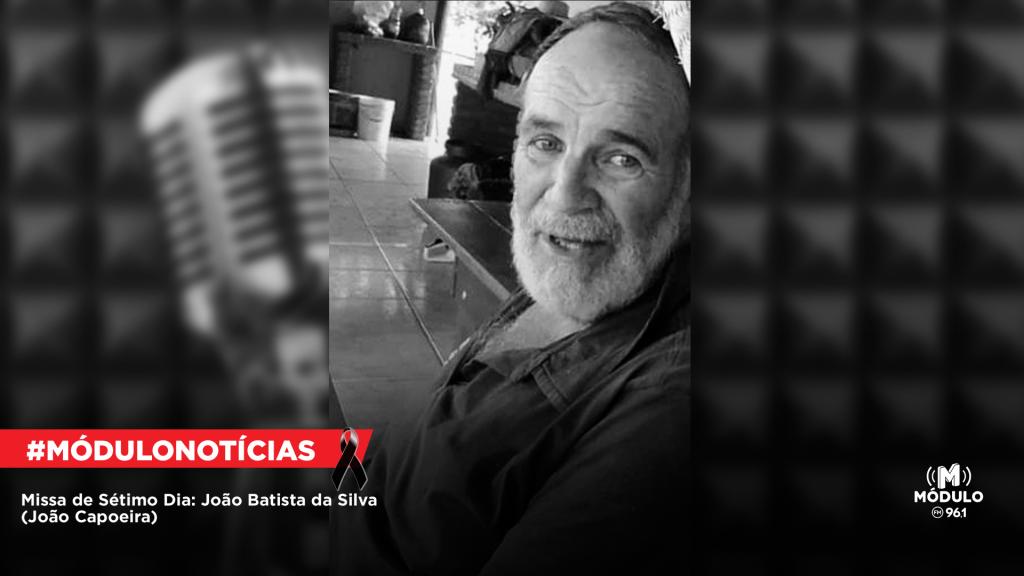 Missa de Sétimo Dia: João Batista da Silva (João...