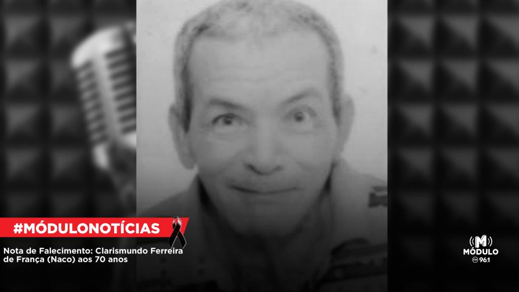 Nota de Falecimento: Clarismundo Ferreira de França (Naco), aos...