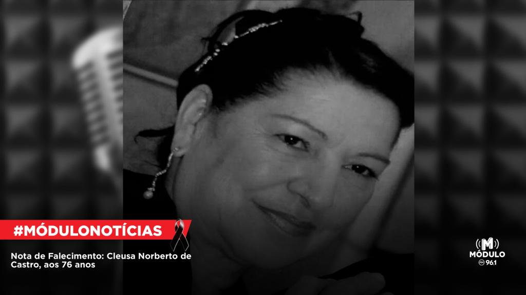 Nota de Falecimento: Cleusa Norberto de Castro, aos 76...