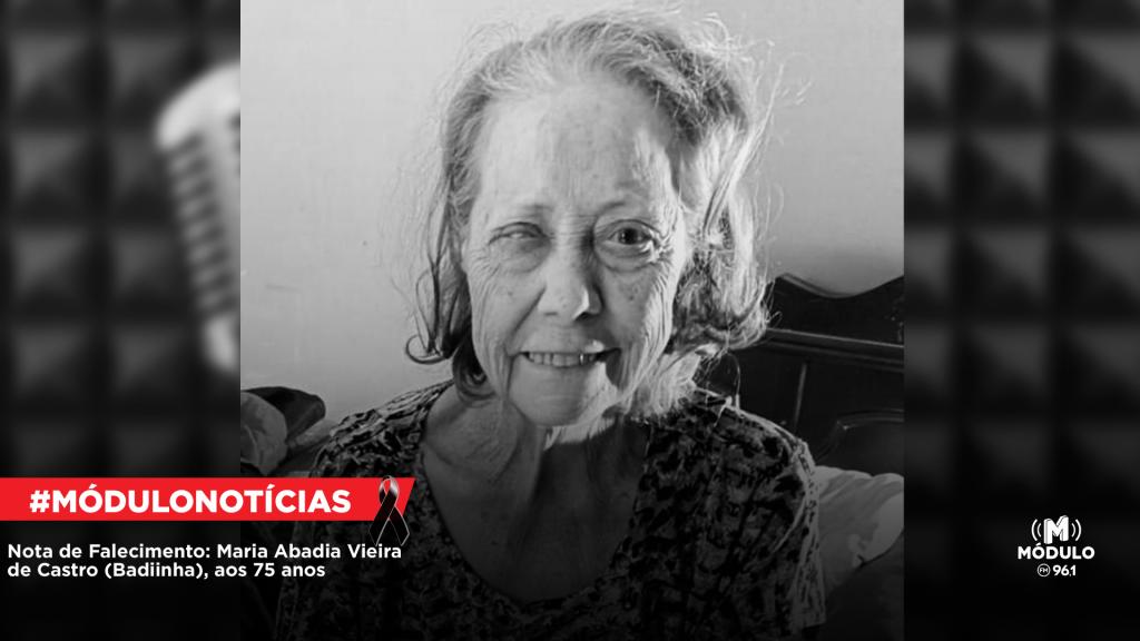 Nota de Falecimento: Maria Abadia Vieira de Castro (Badiinha),...
