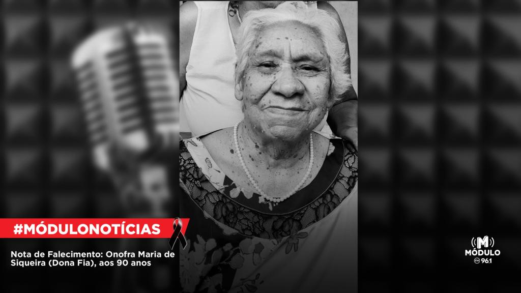 Nota de Falecimento: Onofra Maria de Siqueira (Dona Fia),...