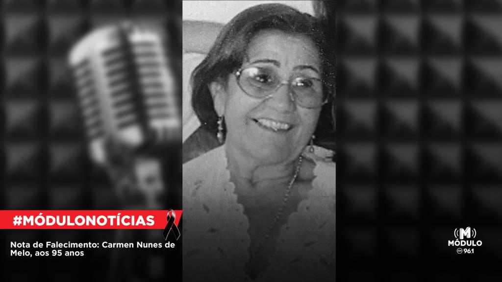 Nota de Falecimento: Carmen Nunes de Melo, aos 95...