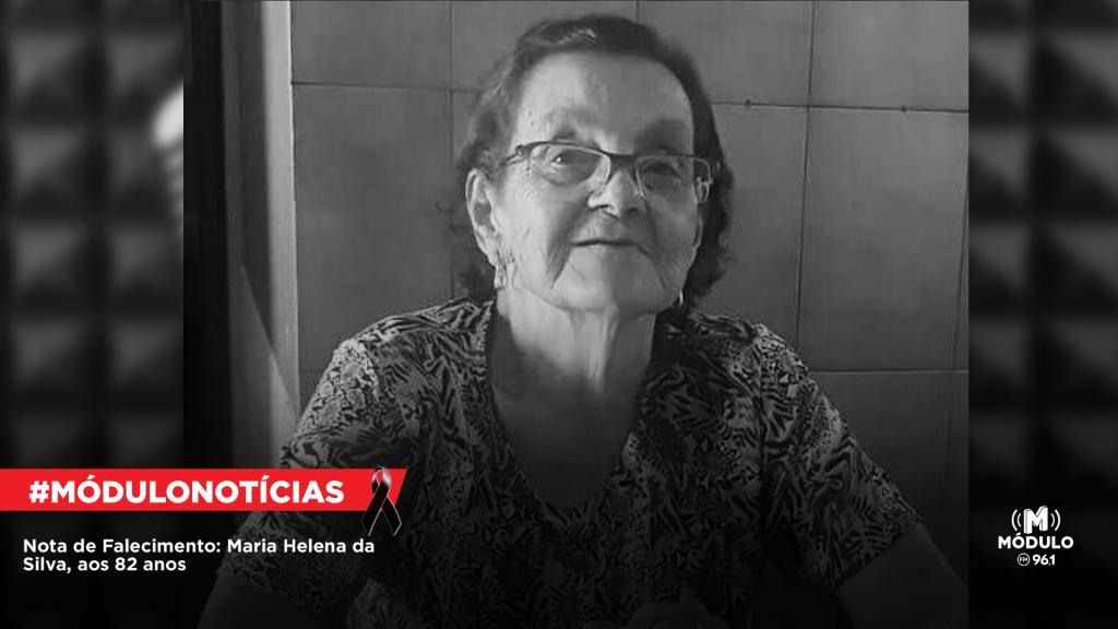 Nota de Falecimento: Maria Helena da Silva, aos 82...