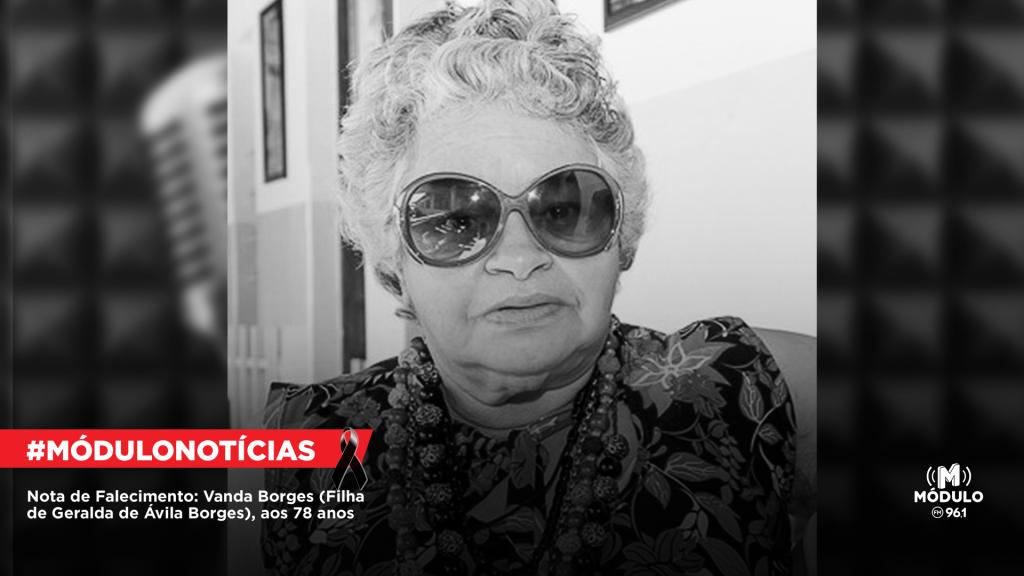 Nota de Falecimento: Vanda Borges (Filha de Geralda de...